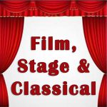 Film, Stage and Classical